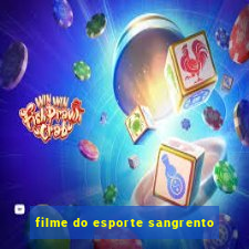 filme do esporte sangrento